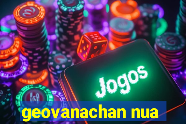 geovanachan nua